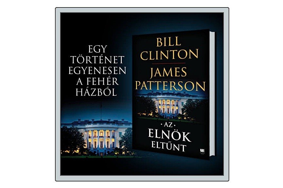 Bill Clinton James Patterson: Az Elnök eltűnt
