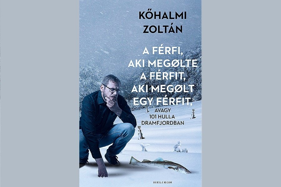 Kőhalmi Zoltán: A ​férfi, aki megølte a férfit,…