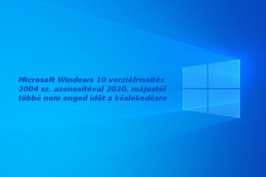 Microsoft Windows 10 v2004 verziófrissítés